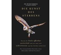 Peter Fenwick E Die Kunst des Sterbens: Warum die Seele offenbar wei (Paperback)