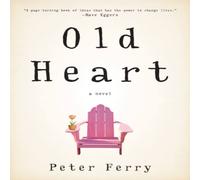 Peter Ferry Old Heart : A Novel Paperback Book Peter Ferry Multicolor