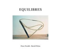 Peter Fischli and David Weiss: Equilibres