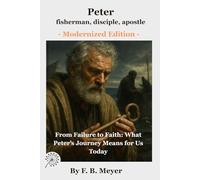 Peter: fisherman, disciple, apostle: From Failure to Faith: What Peter’s Journey Means for Us Today