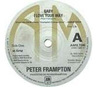 Peter Frampton - Baby I Love Your Way / (I'll Give You) Money - Peter Frampton 7" 45