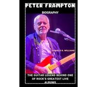 PETER FRAMPTON BIOGRAPHY: THE GUITAR LEGEND BEHIND ONE OF ROCK’S GREATEST LIVE ALBUMS