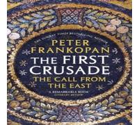 Peter Frankopan The First Crusade : The Call from the East Paperback Book Peter Frankopan Multicolor