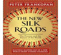 Peter Frankopan The New Silk Roads : The Present & Future of the World Paperback Peter Frankopan Multicolor