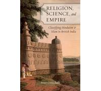 Peter Gottschalk Religion, Science, and Empire (Hardback)