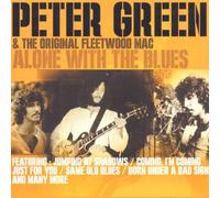 Peter Green and Original Fleetwood Mac - Alone With The Blues