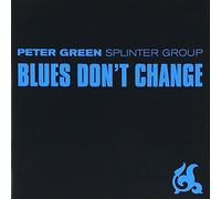 Peter Green Splinter Group - Blues Don't Change