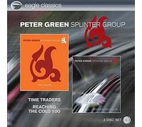 PETER GREEN SPLINTER GROUP - Time Traders + Reaching The Cold 100