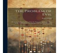 Peter Green The Problem of Evil: Being an Attempt to Shew That the Existence in White Peter Green White