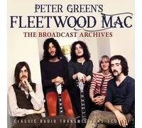 Peter Green's Fleetwood Mac : The Broadcast Archives: Classic Radio NEW