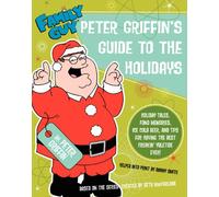 Peter Griffin's Guide to the Holidays (Family Guy)
