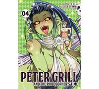 Peter Grill and the Philosopher's Time Vol. 4 (Peter Grill and the Philosopher's Time, 4)