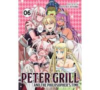Peter Grill and the Philosopher's Time Vol. 6