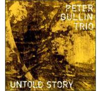 Peter Gullin Trio - Untold Story