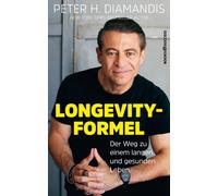 Peter H. Diaman Peter H. Diamandis: Die Longevity-Formel: Der Weg zu (Paperback)