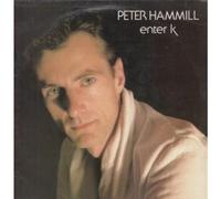 Peter Hammill - Enter K