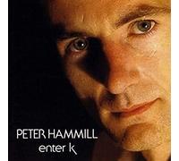 ENTER K - PETER HAMMILL