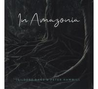 Peter Hammill In Amazonia - Sealed Swedish vinyl LP album record ATX3LP Ataraxia 2019