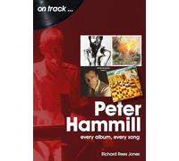 Peter Hammill On Track: Every Album, Every Song