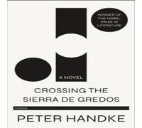 Peter Handke Crossing the Sierra de Gredos Paperback Book Peter Handke Multicolor