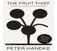 Peter Handke Fruit Thief N/A Book Peter Handke Multicolor