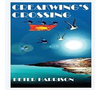 Peter Harrison Creakwing's Crossing Paperback Book Peter Harrison Multicolor