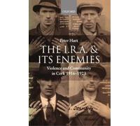 Peter Hart The I.R.A. and its Enemies (Paperback)