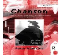Peter Hawkins Chanson: The French Singer-Songwriter from Aristide Bruant to the Peter Hawkins Multicolor