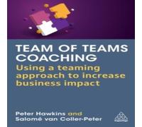 Peter Hawkins Team of Teams Coaching: Using a Teaming Approach to Increase Peter Hawkins Multicolor