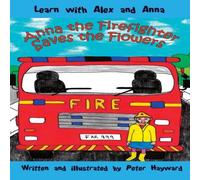 Peter Hayward Anna the Firefighter Saves the Flowers Paperback Book Peter Hayward Multicolor