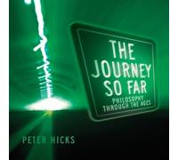Peter Hicks The Journey So Far: Philosophy Through the Ages (UK) Paperback Book Peter Hicks Multicolor