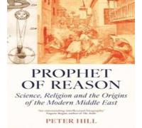 Peter Hill Prophet of Reason : Science, Religion & the Origins of the Peter Hill Multicolor