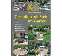 Peter Himmelhub Gestalten mit Stein im Garten: Wege, Terrassen, Trep (Paperback)