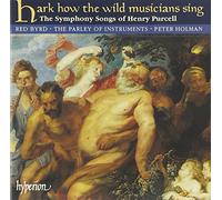 Peter Holman: The Parley of Instruments - Purcell: Hark how the wild musicians sing - The Symphony Songs of Henry Purcell