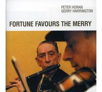 Peter Horan & Gerry Harrington - Fortune Favours The Merry