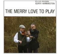 Peter Horan & Gerry Harrington - The Merry Love To Play