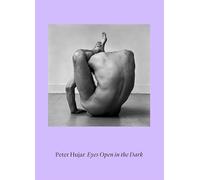 Peter Hujar Eyes Open in the Dark /allemand: Ausst. Kat. Bundeskunsthalle, Bonn