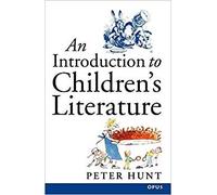Peter Hunt - An Introduction to Children's Literature - New Paperb - J555z