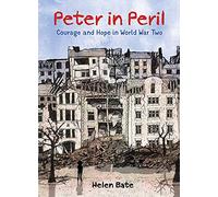 Peter in Peril: Courage and Hope in World War Two