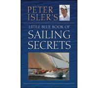 Peter Isler's Little Blue Book of Sailing Secrets