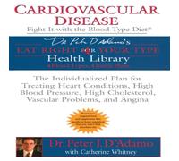 Peter J. D'Adamo Cardiovascular Disease: Fight it with the Blood Type Diet: The Peter J. D'Adamo Multicolor