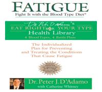 Peter J. D'Adamo Fatigue: Fight It with the Blood Type Diet: The Individualized Peter J. D'Adamo Multicolor