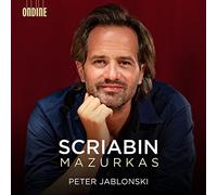 Peter Jablonski - Alexander Scriabin: Mazurkas