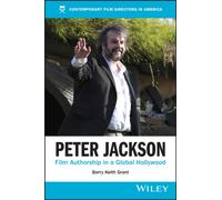 Peter Jackson : Film Authorship in a Global Hollywood