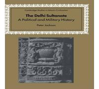 Peter Jackson The Delhi Sultanate: A Political & Military History Hardcover Book Peter Jackson Multicolor