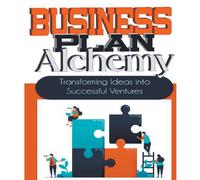 Peter James Business Plan Alchemy: Transforming Ideas Into Successful Business Peter James Multicolor