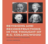 Peter Johnson Revisions & Reconstructions in the Thought of R.G. Collingwood: Peter Johnson Multicolor