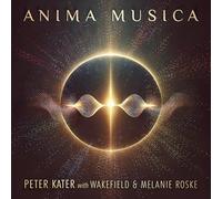 PETER KATER & WAKEFIELD & MELANIE ROSKE - ANIMA MUSIC
