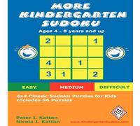 Peter Kattan More Kindergarten Sudoku: 4x4 Classic Sudoku Puzzles for Kids Peter Kattan Multicolor