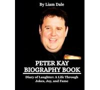Peter Kay Biography Book: Diary of Laughter: A Life Through Jokes, Joy, and Fame